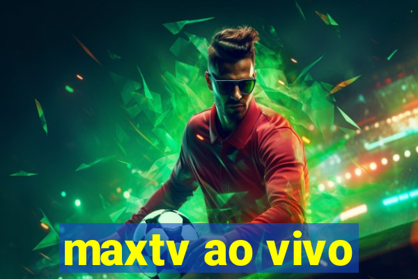 maxtv ao vivo